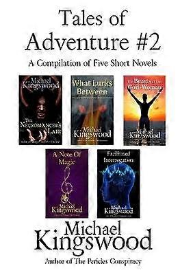 Tales of Adventure 2 A Compilation of Five Short Novels Volume 2