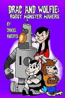 Drac and Wolfie: Robot Monster Makers