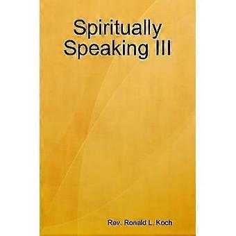 Spiritually Speaking III