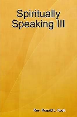 Spiritually Speaking III