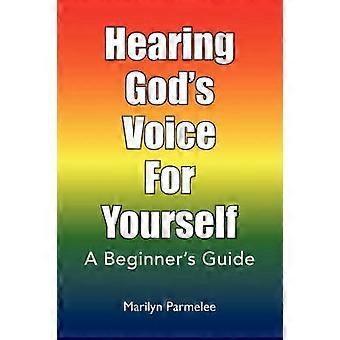 Hearing God's Voice For Yourself A Beginner's Guide