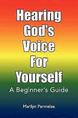 Hearing God's Voice For Yourself A Beginner's Guide
