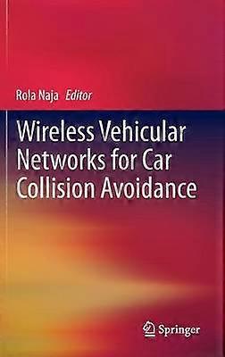 Wireless Vehicular Networks for Car Collision Avoidance