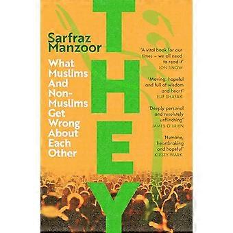 They What Muslims and Non Muslims Get Wrong About Each Other