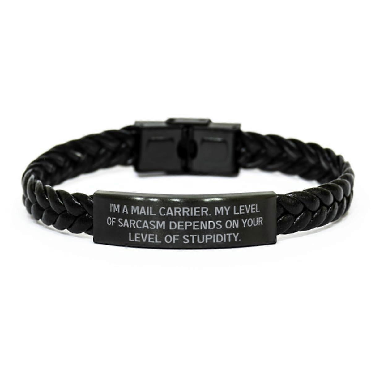 Surprise Mail carrier Gifts, I'm a Mail Carrier. My Level of Sarcasm, Useful Braided Leather Bracelet For Friends From Friends