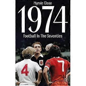 1974 : Le football dans les années soixante-dix