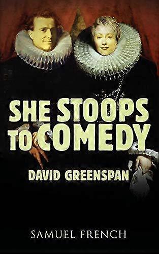 She Stoops To Comedy - David Greenspan - Plays, playscripts - Samuel French Ltd - Paperback