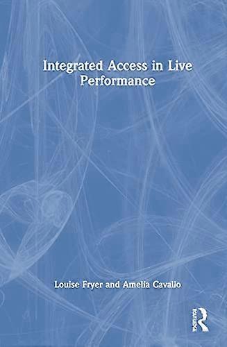 Integrated Access in Live Performance