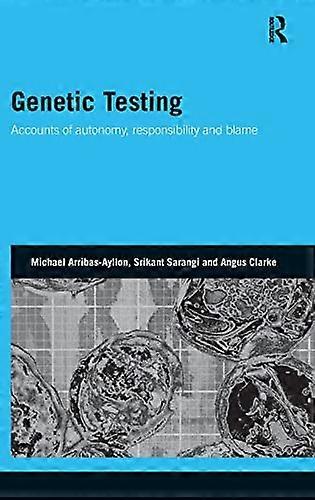 Genetic Testing: Accounts of Autonomy Responsibility and Blame