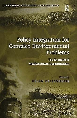 Policy Integration for Complex Environmental Problems: The Example of Mediterranean Desertification