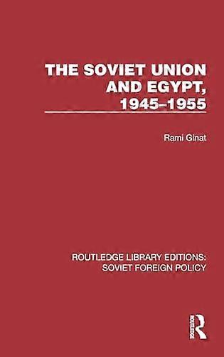 The Soviet Union and Egypt 1945 1955