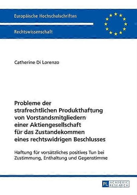 Probleme Der Strafrechtlichen Produkthaftung Von Vorstandsmitgliedern Einer Akti by Catherine Di Lorenzo Paperback