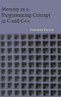 Memory as a Programming Concept in C and C++