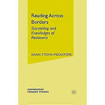 Reading across Borders: Storytelling and Postcolonial Struggles (Comparative Feminist Studies)