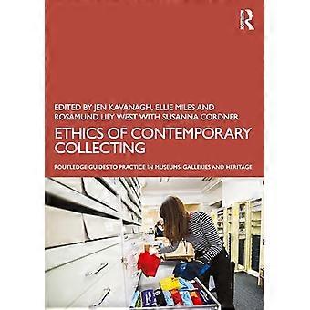 Ethik des zeitgenössischen Sammelns (Routledge Guides to Practice in Museums, Galleries and Heritage)