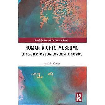 Menschenrechtsmuseen: Kritische Spannungen zwischen Erinnerung und Gerechtigkeit (Routledge Research in Museum Studies)