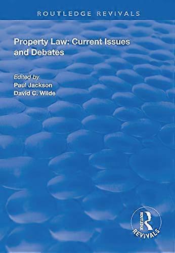 Property Law: Current Issues and Debates (Routledge Revivals)