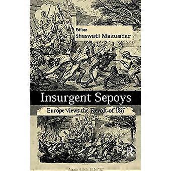 Insurgent Sepoys: Europa ser revolten 1857