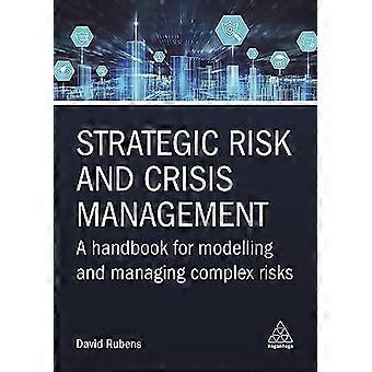 Strategisch risico- en crisisbeheer: een handboek voor het modelleren en beheren van complexe risico's