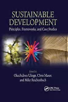 Sustainable Development Principles Frameworks And Case Studies - Taylor & Francis Ltd