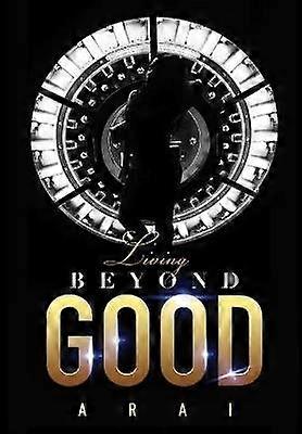 Living Beyond Good