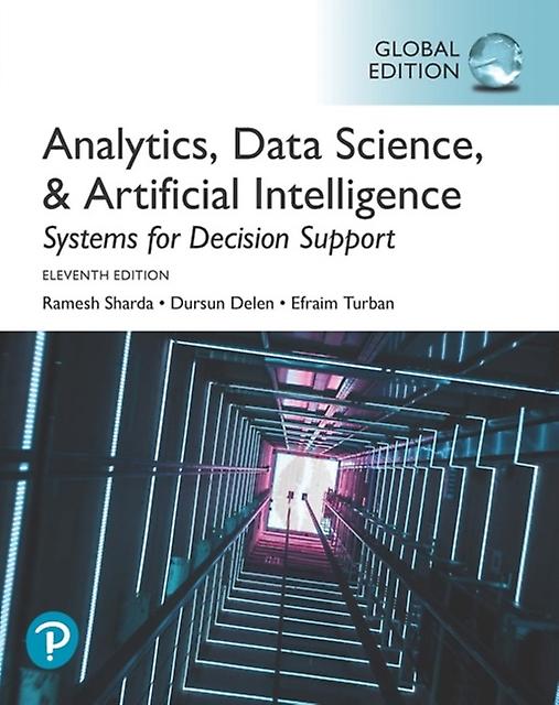 Analytics Data Science Amp Artificial Intelligence Systems For Decision Support by Efraim Turban Paperback
