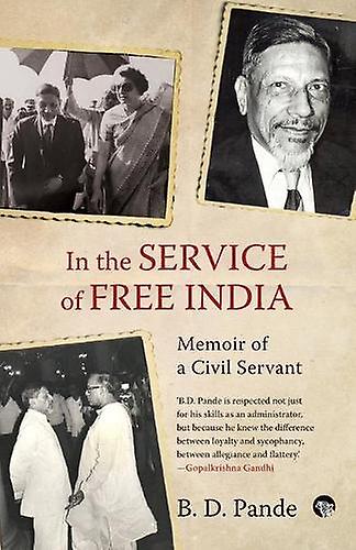 In The Service Of book India Memoir Of A Civil Servant by B D Pande Paperback