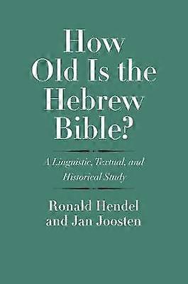 How Old Is the Hebrew Bible?