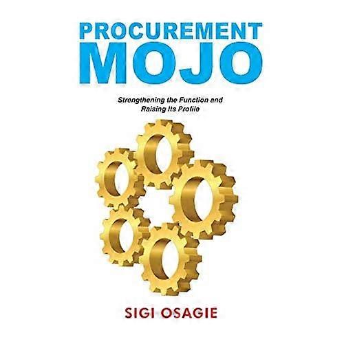 Procurement Mojo: Strengthening the Function and Raising Its Profile
