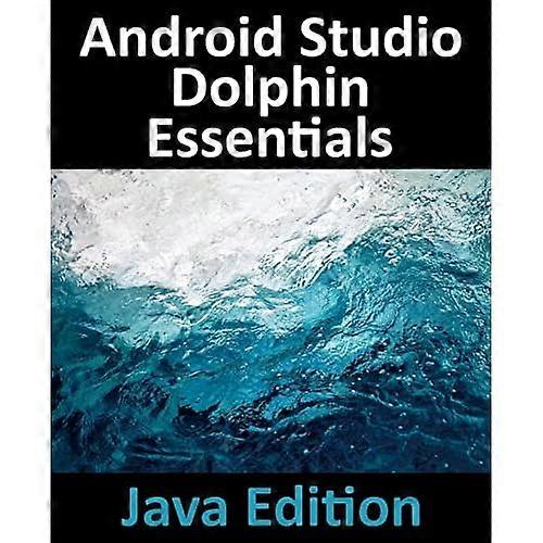 Android Studio Dolphin Essentials - Java Edition