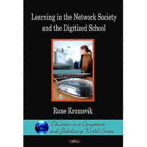 Learning in the Network Society & the Digitized School