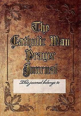 The Catholic Man Prayer Journal
