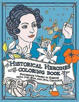 The Historical Heroines Coloring Book