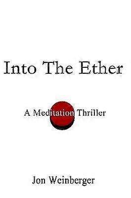 Into the Ether:A Meditation Thriller