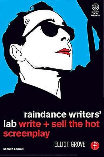 Raindance Writers Lab: Write + Sell the Hot Screenplay