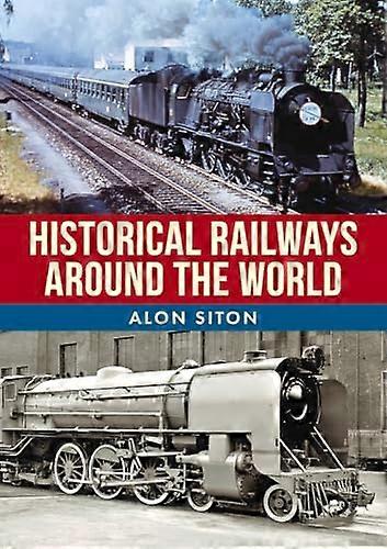 Historical Railways Around the World