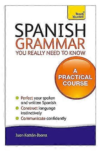Spanish Grammar You Really Need To Know: Teach Yourself