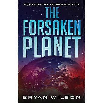 The Forsaken Planet by Bryan Wilson Paperback