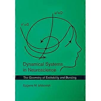 Dynamical Systems In Neuroscience The Geometry Of Excitability And Bursting - Eugene M. Izhikevich