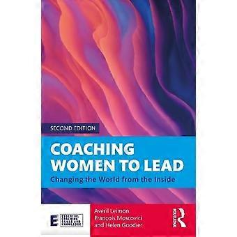 Coaching Women To Lead Changing The World From The Inside - Averil Leimon