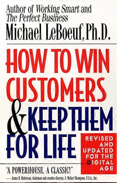 How To Win Customers And Keep Them For Life Revised And Updated For The Digital by Michael LeBoeuf Paperback Book