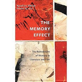 The Memory Effect The Remediation of Memory in Literature and Film