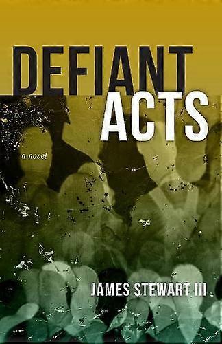 Defiant Acts by James Stewart III Paperback