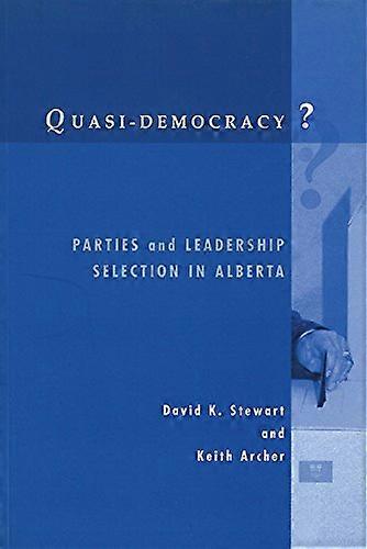 Quasi Democracy?: Parties and Leadership Selection in Alberta