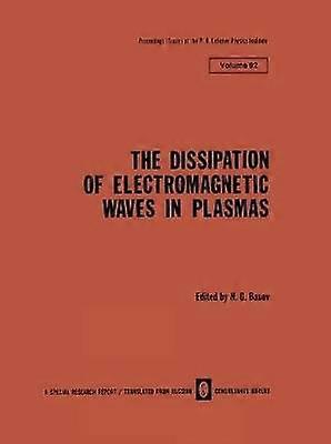 The Dissipation of Electromagnetic Waves in Plasmas