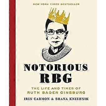 Berüchtigten Rbg: The Life and Times of Ruth Bader Ginsburg