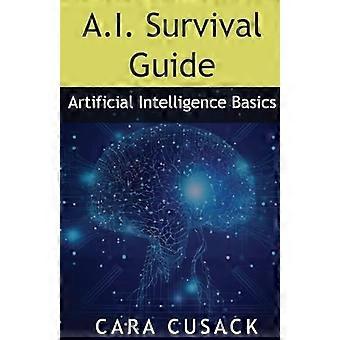 A. I. Przewodnik przetrwania: Podstawy sztucznej inteligencji