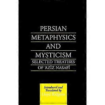 Persische Metaphysik und Mystik: Ausgewählte Werke von 'Aziz Nasaffi
