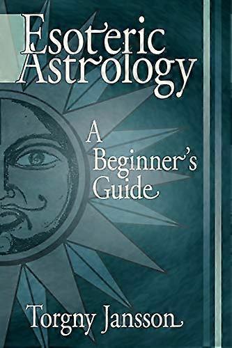 Esoteric Astrology: A Beginner's Guide