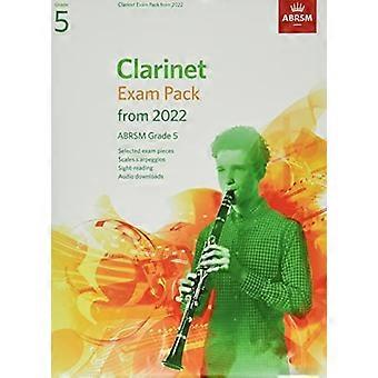 Klarinetten-Prüfungspaket von 2022, ABRSM-Stufe 5: Ausgewählt aus dem Lehrplan von 2022. Partitur & Einzelstimmen, Audio-Downloads, Tonleitern & Vom-Blatt-Spiel (ABRSM-Prüfungspaket)